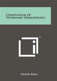 Compendium of Veterinary Dermatology