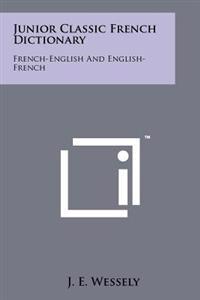 Junior Classic French Dictionary: French-English and English-French
