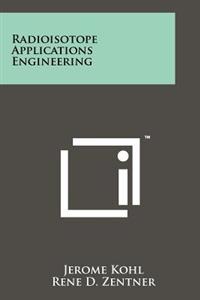 Kirjan kansi "Radioisotope Applications Engineering"