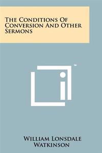 The Conditions of Conversion and Other Sermons