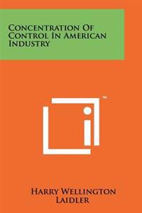 Concentration of Control in American Industry
