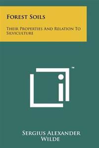 Forest Soils: Their Properties and Relation to Silviculture