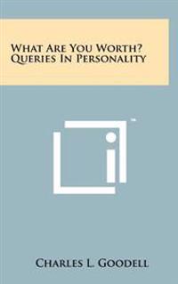 What Are You Worth? Queries in Personality