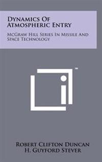 Dynamics of Atmospheric Entry: McGraw Hill Series in Missile and Space Technology