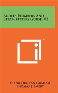 Audels Plumbers and Steam Fitters Guide, V2