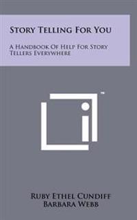 Bokomslag för "Story Telling for You: A Handbook of Help for Story Tellers Everywhere"