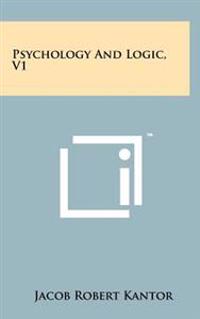 Psychology and Logic, V1