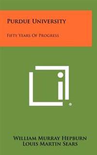 Purdue University: Fifty Years of Progress