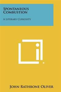 Spontaneous Combustion: A Literary Curiosity