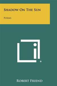 Shadow on the Sun: Poems