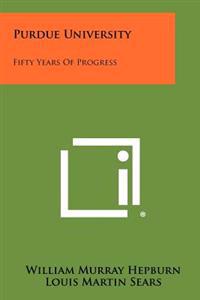 Purdue University: Fifty Years of Progress