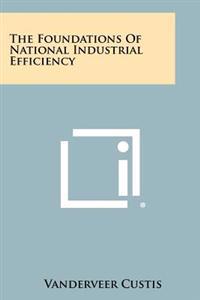The Foundations of National Industrial Efficiency