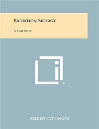 Radiation Biology: A Textbook