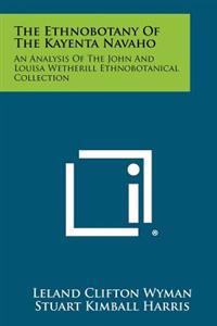 Bokomslag för "The Ethnobotany of the Kayenta Navaho: An Analysis of the John and Louisa Wetherill Ethnobotanical Collection"