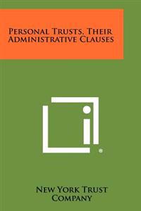 Personal Trusts, Their Administrative Clauses