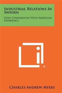 Kirjan kansi "Industrial Relations in Sweden: Some Comparisons with American Experience"