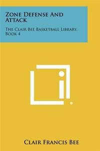 Bokomslag for "Zone Defense and Attack: The Clair Bee Basketball Library, Book 4"
