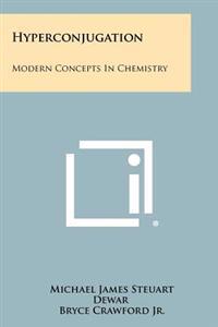 Hyperconjugation: Modern Concepts in Chemistry