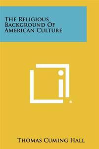 The Religious Background of American Culture