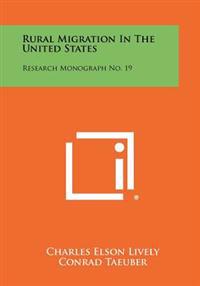 Rural Migration in the United States: Research Monograph No. 19