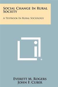 Bokomslag för "Social Change in Rural Society: A Textbook in Rural Sociology"