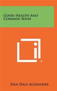 Good Health and Common Sense
