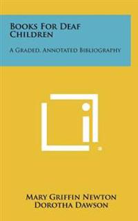 Books for Deaf Children: A Graded, Annotated Bibliography