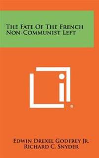 Bokomslag för "The Fate of the French Non-Communist Left"