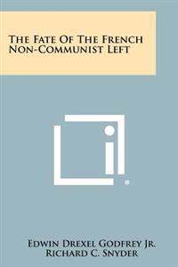 The Fate of the French Non-Communist Left