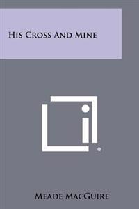 His Cross and Mine