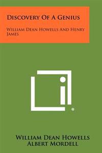Discovery of a Genius: William Dean Howells and Henry James