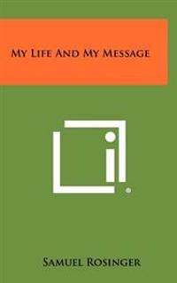 My Life and My Message