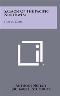 Kirjan kansi "Salmon of the Pacific Northwest: Fish vs. Dams"
