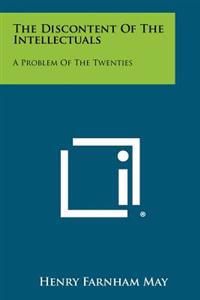 The Discontent of the Intellectuals: A Problem of the Twenties