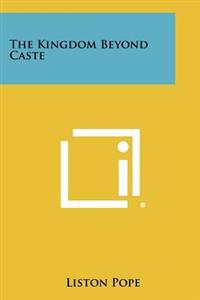 The Kingdom Beyond Caste