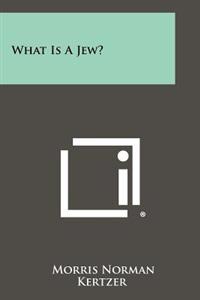 What Is a Jew?