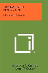 The Family in Perspective: A Fourfold Analysis