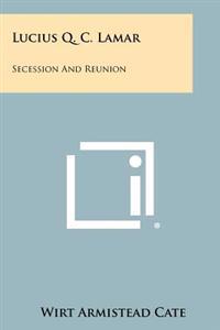 Kirjan kansi "Lucius Q. C. Lamar: Secession and Reunion"