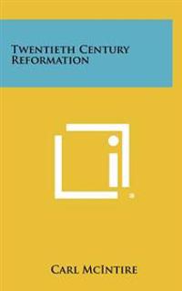 Twentieth Century Reformation
