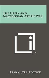 The Greek and Macedonian Art of War
