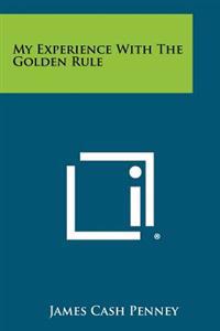 My Experience with the Golden Rule