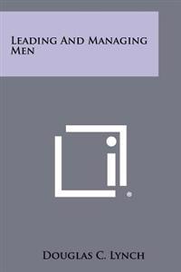 Leading and Managing Men