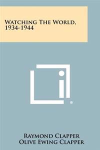 Watching the World, 1934-1944