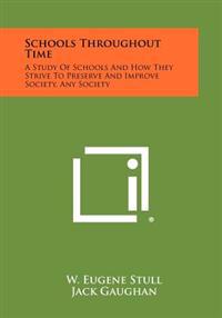 Schools Throughout Time: A Study of Schools and How They Strive to Preserve and Improve Society, Any Society