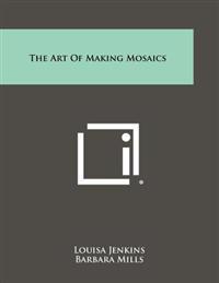 The Art of Making Mosaics