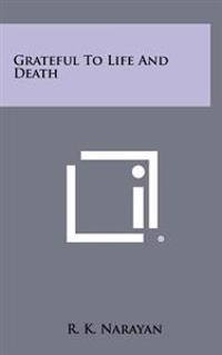 Grateful to Life and Death