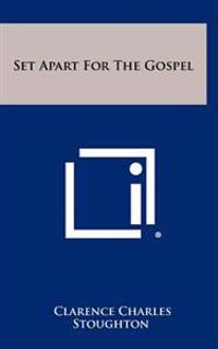 Set Apart for the Gospel