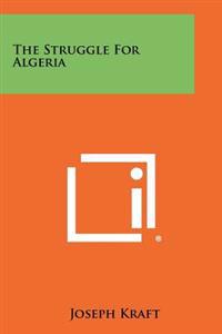 The Struggle for Algeria