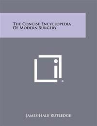 The Concise Encyclopedia of Modern Surgery