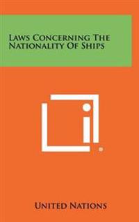 Laws Concerning the Nationality of Ships